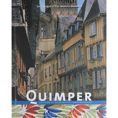 Quimper (Histoire Et Géographie Contemporaine)