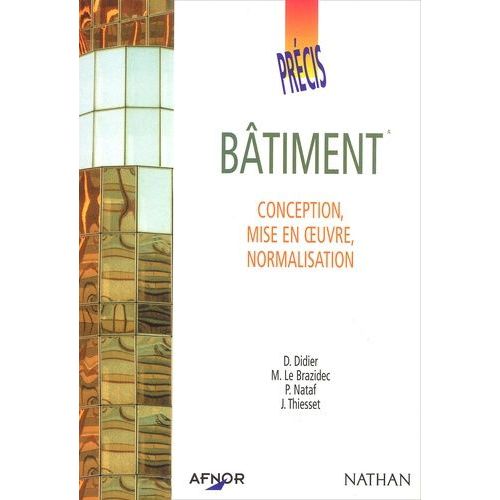 Bâtiment - Conception, Mise En Oeuvre, Normalisation