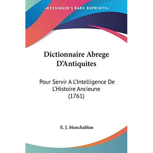 Dictionnaire Abrege D'antiquites: Pour Servir A L'intelligence De L'histoire Ancieune (1761)