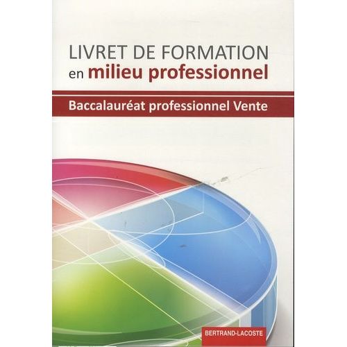Livret De Formation En Milieu Professionnel Baccalauréat Professionnel Vente - Prospection, Négociation, Suivi De Clientèle