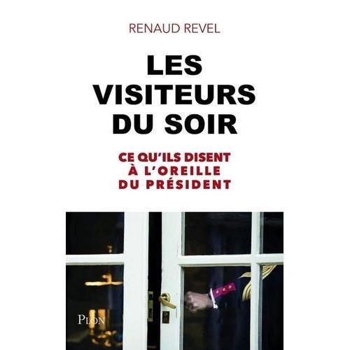 Les Visiteurs Du Soir - Ce Qu'ils Disent À L'oreille Du Président