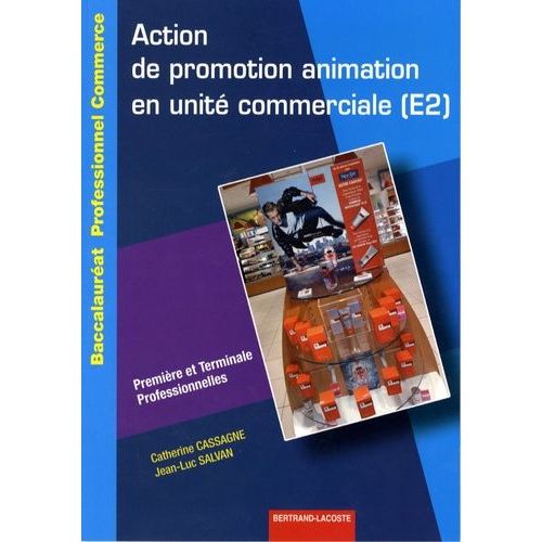 Action De Promotion Animation En Unité Commerciale (E2) 1e Et Tle Bac Pro Commerce