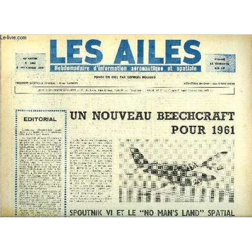 Les Ailes - 40e Annee N° 1803 - Un Nouveau Beechcraft Pour 1961, Spoutnik Vi Et Le No Man S Land Spatial, Mirage Iii Contre Draken, Les Hélicoptères De La Viie Armée U.S., L Armée De L Air Au Sahara(...)