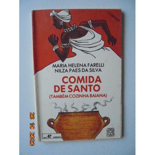 Comida De Santo (Tambem Cozinha Baiana): Obriagacoes E Oferendas Aos Orixas