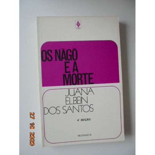 Os Nago E A Morte : Pade, Asese E O Culto Egun Na Bahia