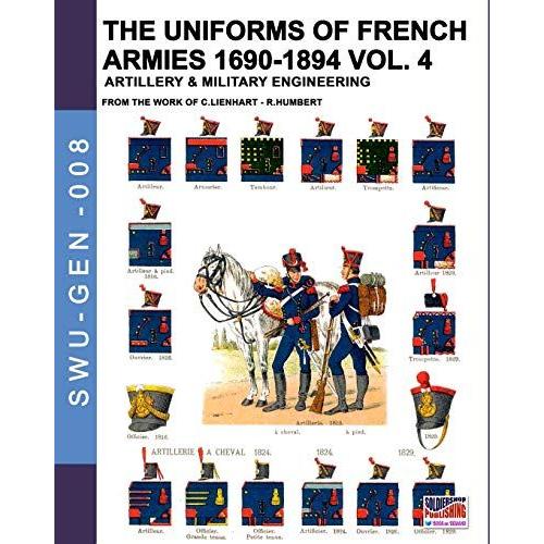 The Uniforms Of French Armies 1690-1894 - Vol. 4