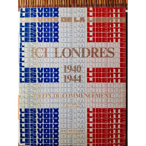 Les Voix De La Liberté, Ici Londres 1940-1944: Tome Iii-La Fin Du Commencement