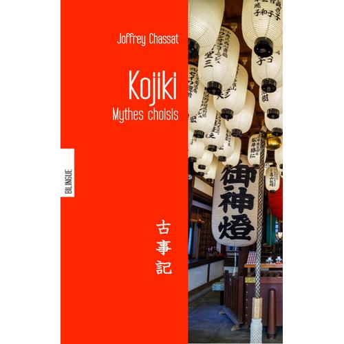 Le Kojiki Mythes Choisis Du Japon, Bilingue Avec Lexique Complet