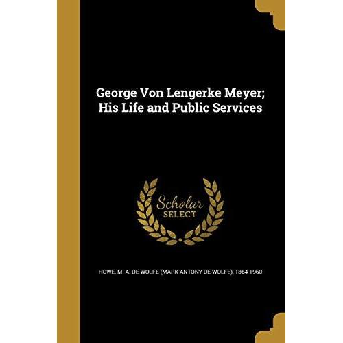 George Von Lengerke Meyer His