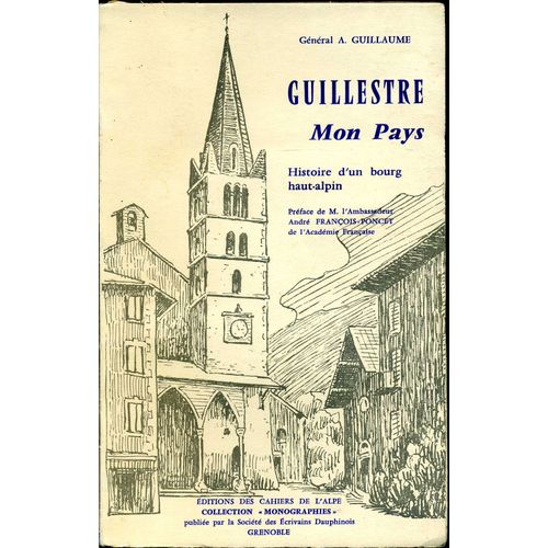 Guillestre. Mon Pays. Histoire D'un Bourg Haut-Alpin