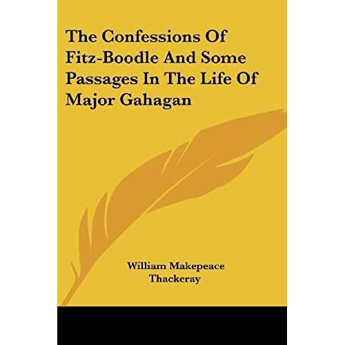 The Confessions Of Fitz-Boodle And Some Passages In The Life Of Major Gahagan