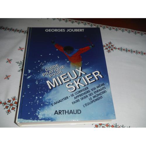 Guide Pratique Pour Mieux Skier - Georges Joubert- Arthaud 1985