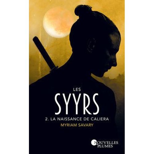 Les Syyrs T2 La Naissance De Caliera