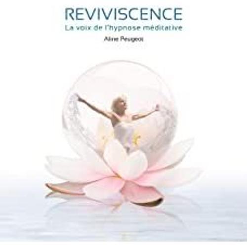 Reviviscence - La Voix De L¿Hypnose Méditative
