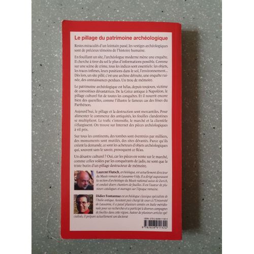 Le Pillage Du Patrimoine Archéologique - Des Razzias Coloniales Au Marché De L'art, Un Désastre Culturel