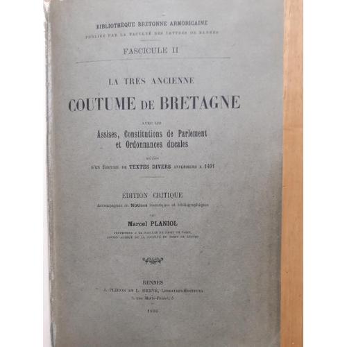 La Très Ancienne Coutume De Bretagne, Avec Assises, Consultations De Parlement Et Ordonnances Ducales, 566 P.