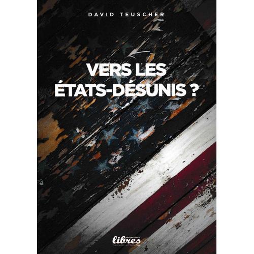 Vers Les Etats-Désunis?