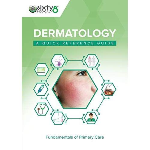 Dermatology: A Quick Reference Guide