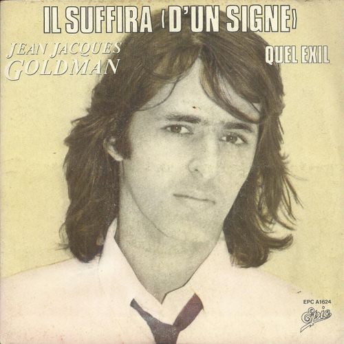 Il Suffira (D'un Signe) (Jean-Jacques Goldman) 4'20 / Quel Exil (Jean Jacques Goldman) 2'56 (Titre Pochette En Blanc)