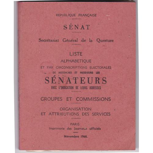 Liste Alphabétique Et Par Circonscriptions Électorales De Mesdames Et Messieurs Les Sénateurs 1968