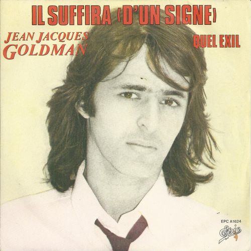 Il Suffira (D'un Signe) (Jean-Jacques Goldman) 4'20 / Quel Exil (Jean Jacques Goldman) 2'56 (Titre Pochette En Rouge)