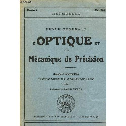 Revue Générale D Optique Et De Mécanique De Précision N° 5, Mai 1912- Un Nouveau Type De Baromètre Anéroide Compensé-Les Objectifs Des Lunettes , Tables De Harting- La Transposition Des Verres(...)