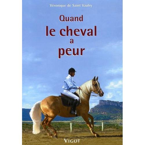 Quand Le Cheval A Peur - P?Révention, Éducation, Solutions