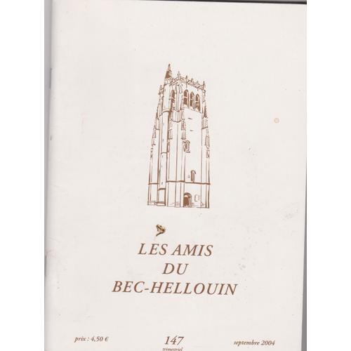 Les Amis Du Bec-Hellouin N°147 Septembre 2004 Format 145x205 Mm - 80 Pages - Marie-Pascal Disckson