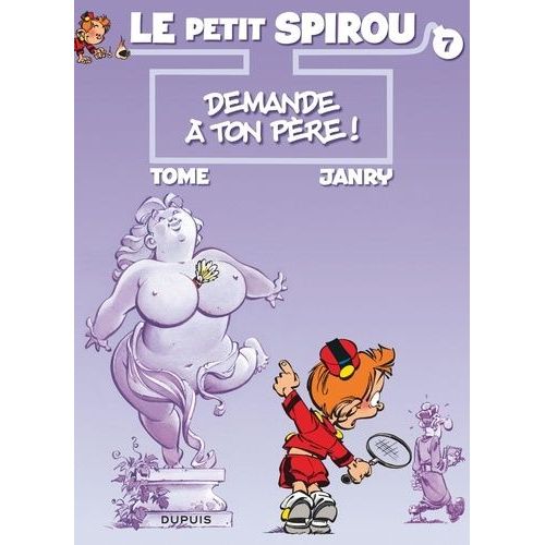 Le Petit Spirou Tome 7 - Demande À Ton Père