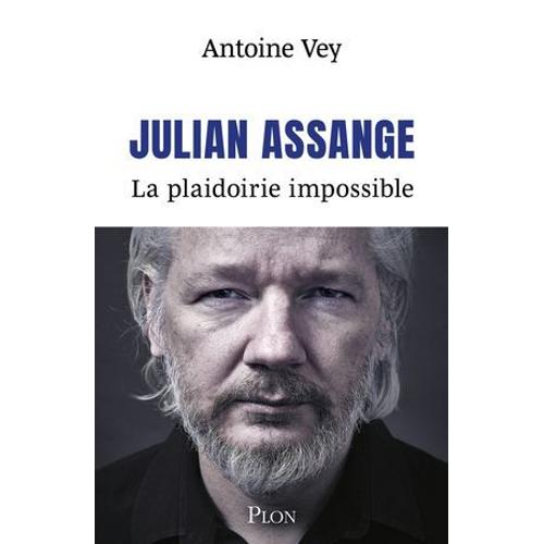 Julian Assange - La Plaidoirie Impossible