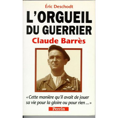 L'orgueil Du Guerrier - Claude Barrès