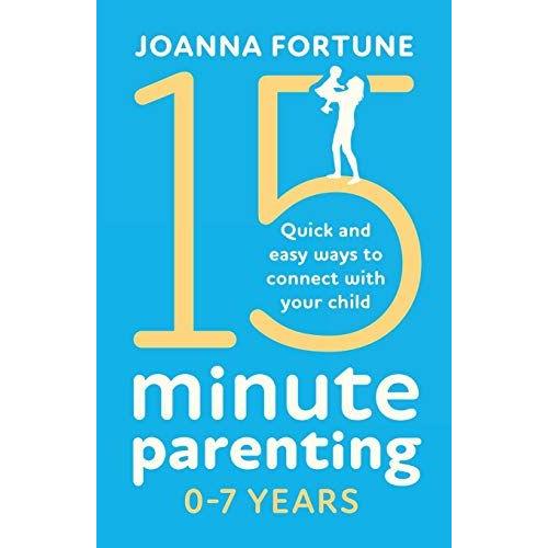 15-Minute Parenting 0-7 Years