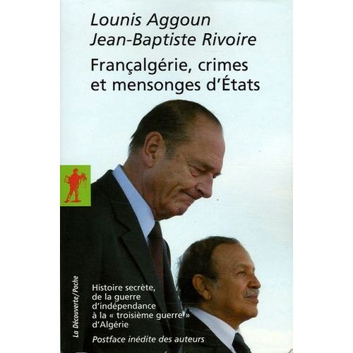 Francalgérie, Crimes Et Mensonges D'etats - Histoire Secrète, De La Guerre D'indépendance À La "Troisième Guerre" D'algérie