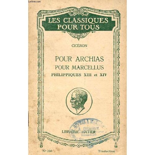 Pour Archias, Pour Marcellus, Philippiques Xiii & Xiv (Traduction) (Les Classiques Pour Tous)