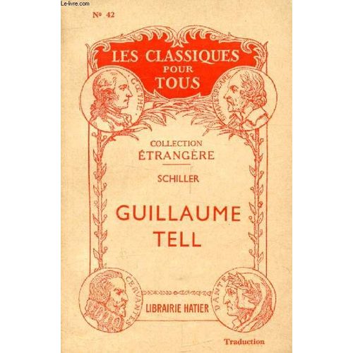 Guillaume Tell. Tragédie En 5 Actes (Traduction) (Les Classiques Pour Tous)