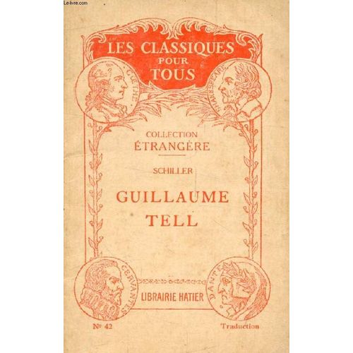 Guillaume Tell. Tragédie En 5 Actes (Traduction) (Les Classiques Pour Tous)