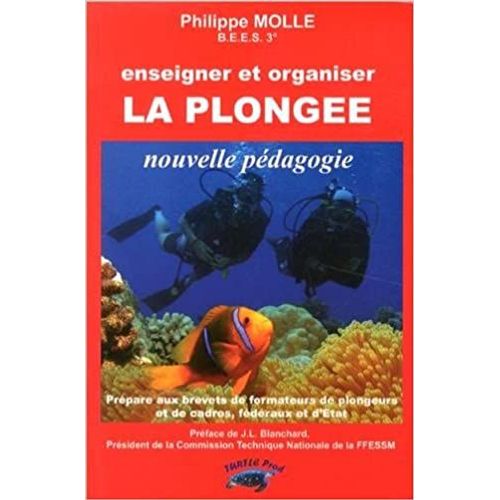 Enseigner Et Organiser La Plongée : Nouvelle Pédagogie