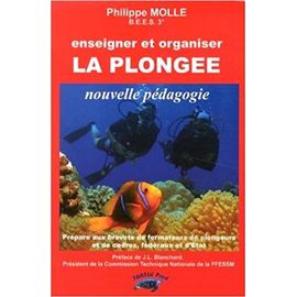 Enseigner Et Organiser La Plongée : Nouvelle Pédagogie
