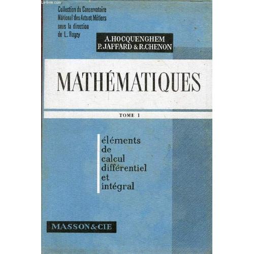 Mathematiques. Tome I. Elements De Calcul Differentiel Et Integral