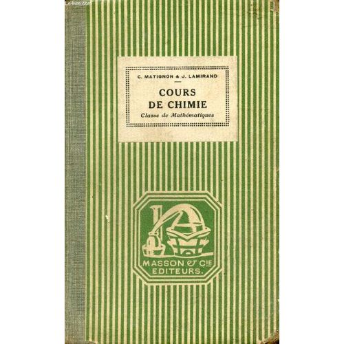 Nouveau Cours De Chimie Elementaire. Classes De Mathematiques A Et B