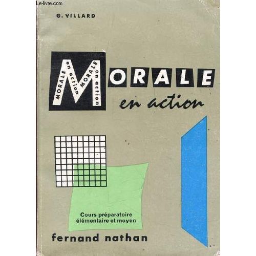 La Morale En Action. Cours Preparatoire. Elementaire Et Moyen (Eleves De 6 À 10 Ans)