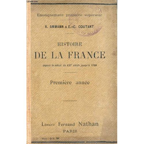 Histoire De La France Depuis Le Debut Du Xvie Siecle Jusqu En 1789. E.P.S.. 1re Annee