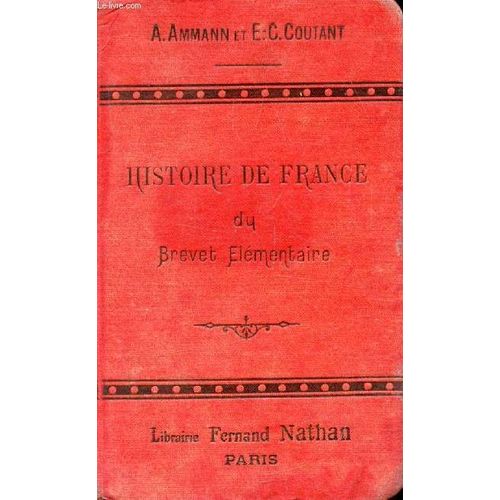 Histoire De France Du Brevet Elementaire. Cours Superieur. Cours Complementaire. Ecoles Superieures. Histoire. Civilisation