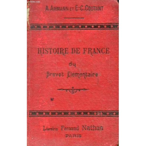 Histoire De France Du Brevet Elementaire. Cours Superieur. Cours Complementaire. Ecoles Superieures. Histoire. Civilisation