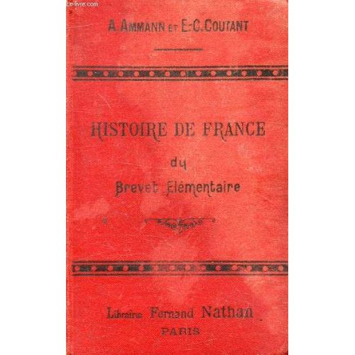 Histoire De France Du Brevet Elementaire. Cours Superieur. Cours Complementaire. Ecoles Superieures. Histoire. Civilisation