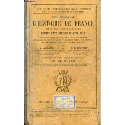 Cours Elementaire D Histoire De France. Depuis 1328 Jusqu A Nos Jours. Cours Moyen