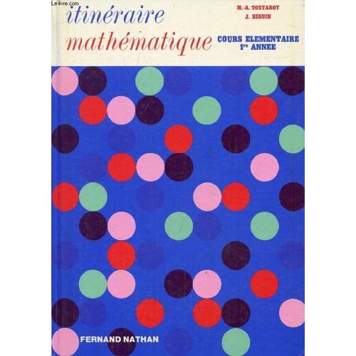 Itineraire Mathematique. Cours Elementaire 1re Annee