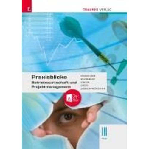 Praxisblicke - Betriebswirtschaft Und Projektmanagement Iii Hlw + Trauner-Digibox