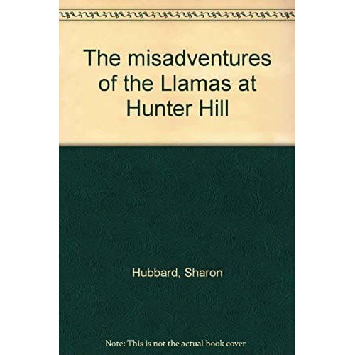 The Misadventures Of The Llamas At Hunter Hill