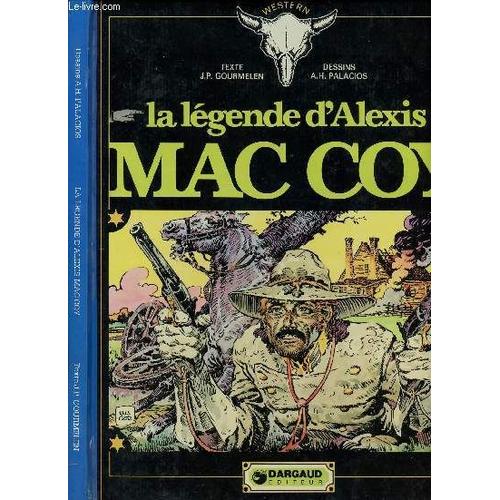 Mac Coy - Tome 1 : La Legende D Alexis Mac Coy.